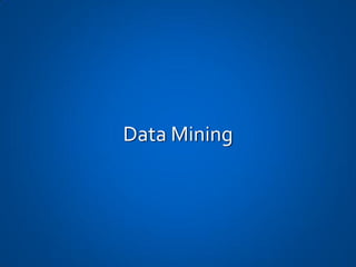 Data Mining
 
