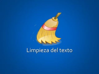 Limpieza del texto
 