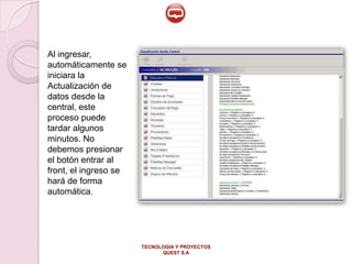 Al ingresar, automáticamente se iniciara la Actualización de datos desde la central, este proceso puede tardar algunos minutos. No debemos presionar el botón entrar al front, el ingreso se hará de forma automática.