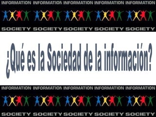 ¿Qué es la Sociedad de la información? 