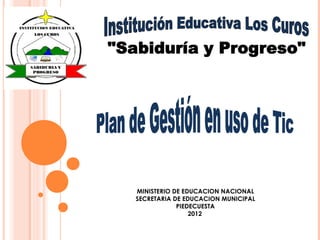 MINISTERIO DE EDUCACION NACIONAL
SECRETARIA DE EDUCACION MUNICIPAL
            PIEDECUESTA
                2012
 
