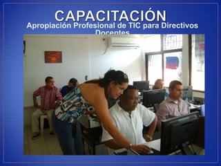 Apropiación Profesional de TIC para Directivos
                  Docentes
 