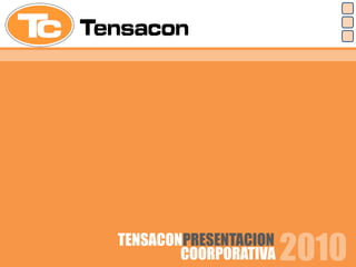 2010 TENSACONPRESENTACION  COORPORATIVA 