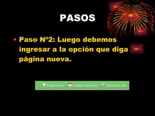 PASOS Paso Nº2: Luego debemos ingresar a la opción que diga página nueva. 