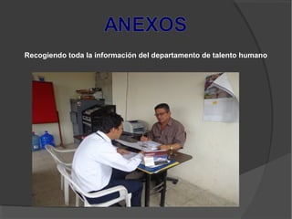 Recogiendo toda la información del departamento de talento humano
 