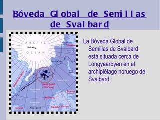 Bóveda Global de Semillas de Svalbard ,[object Object]