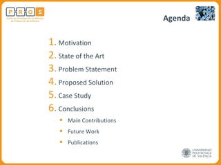 Agenda Motivation State of the Art Problem Statement Proposed Solution Case Study Conclusions Main Contributions Future Work Publications 