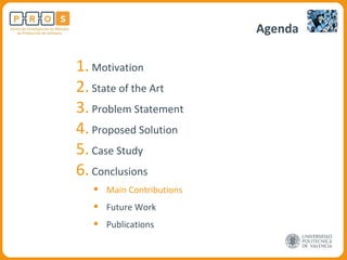 Agenda Motivation State of the Art Problem Statement Proposed Solution Case Study Conclusions Main Contributions Future Work Publications 