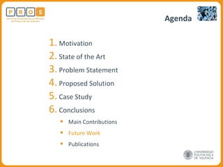 Agenda Motivation State of the Art Problem Statement Proposed Solution Case Study Conclusions Main Contributions Future Work Publications 