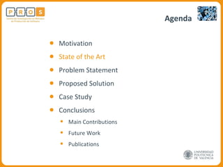 Agenda Motivation State of the Art Problem Statement Proposed Solution Case Study Conclusions Main Contributions Future Work Publications 