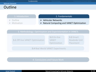  Vehicular Networks
 Natural Computing and VANET Optimization
2. Fundamentals
Jamal Toutouh Natural Computing for Vehicu...