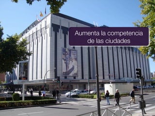 Aumenta la competencia
   de las ciudades
 