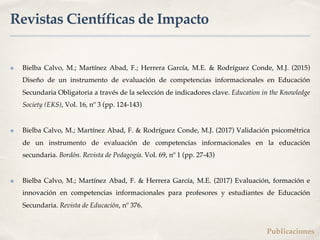 ✤ Bielba Calvo, M.; Martínez Abad, F.; Herrera García, M.E. & Rodríguez Conde, M.J. (2015)
Diseño de un instrumento de eva...
