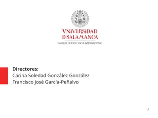 /
Directores:
Carina Soledad González González
Francisco José García-Peñalvo
 