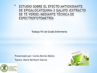 Presentado por: Carlos Borrás Máñez
Tutora: María Benlloch García
*
Trabajo Fin de Grado Enfermería
 