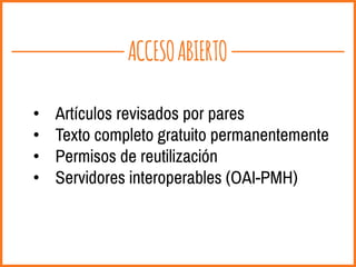 ACCESOABIERTO
•
•
•
•
 