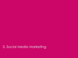 3. Social Media Marketing
 