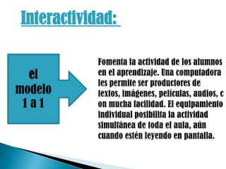 Interactividad:


  el
modelo
 1a1
 