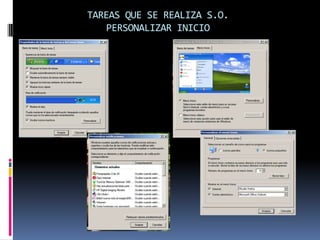 TAREAS QUE SE REALIZA S.O.
   PERSONALIZAR INICIO
 
