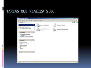 TAREAS QUE REALIZA S.O.
 