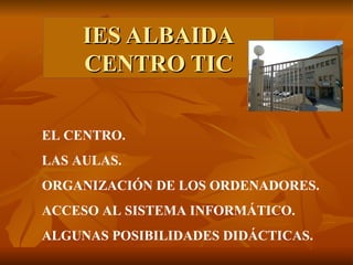 IES ALBAIDA CENTRO TIC ,[object Object]