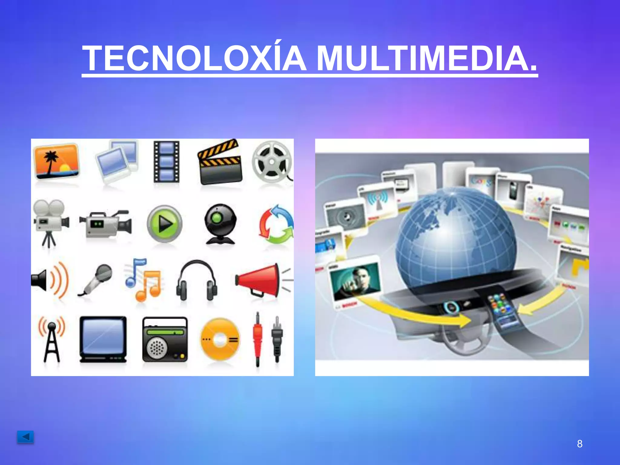 TECNOLOXÍA MULTIMEDIA. 
8 
 
