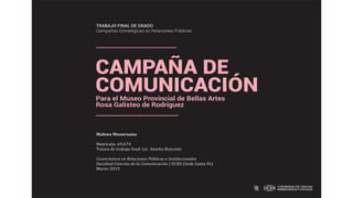 Campaña de Comunicación Museo Rosa Galisteo