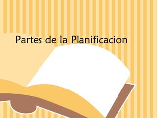 Partes de la Planificacion

 