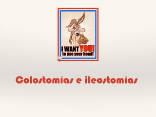 Colostomías e ileostomías
 