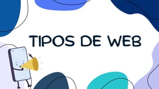 TIPOS DE WEB
 