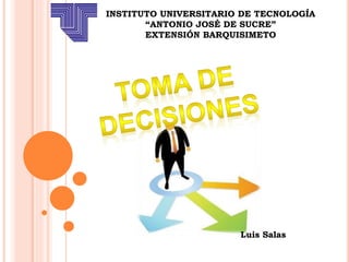 INSTITUTO UNIVERSITARIO DE TECNOLOGÍA
“ANTONIO JOSÉ DE SUCRE”
EXTENSIÓN BARQUISIMETO
Luis Salas
 