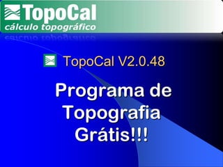 TopoCalV2.0.48 Programa de Topografia  Grátis!!! 
