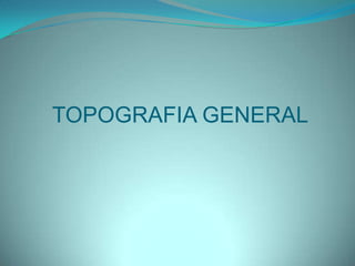 	TOPOGRAFIA GENERAL 