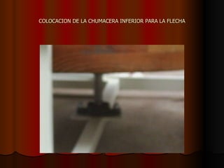 COLOCACION DE LA CHUMACERA INFERIOR PARA LA FLECHA 