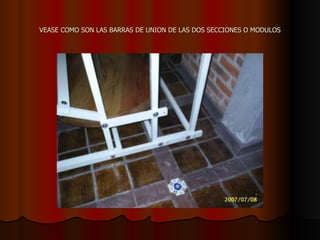 VEASE COMO SON LAS BARRAS DE UNION DE LAS DOS SECCIONES O MODULOS 