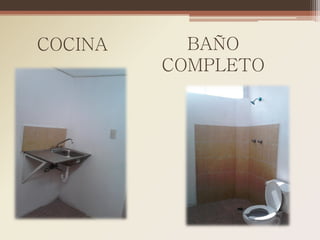 COCINA     BAÑO
         COMPLETO
 