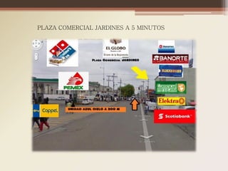 PLAZA COMERCIAL JARDINES A 5 MINUTOS
 