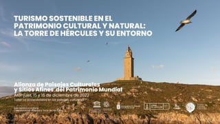 Turismo sostenible en el patrimonio cultural y natural. La Turismo sostenible en el patrimonio cultural y natural. La Torre de Hércules y su entorno