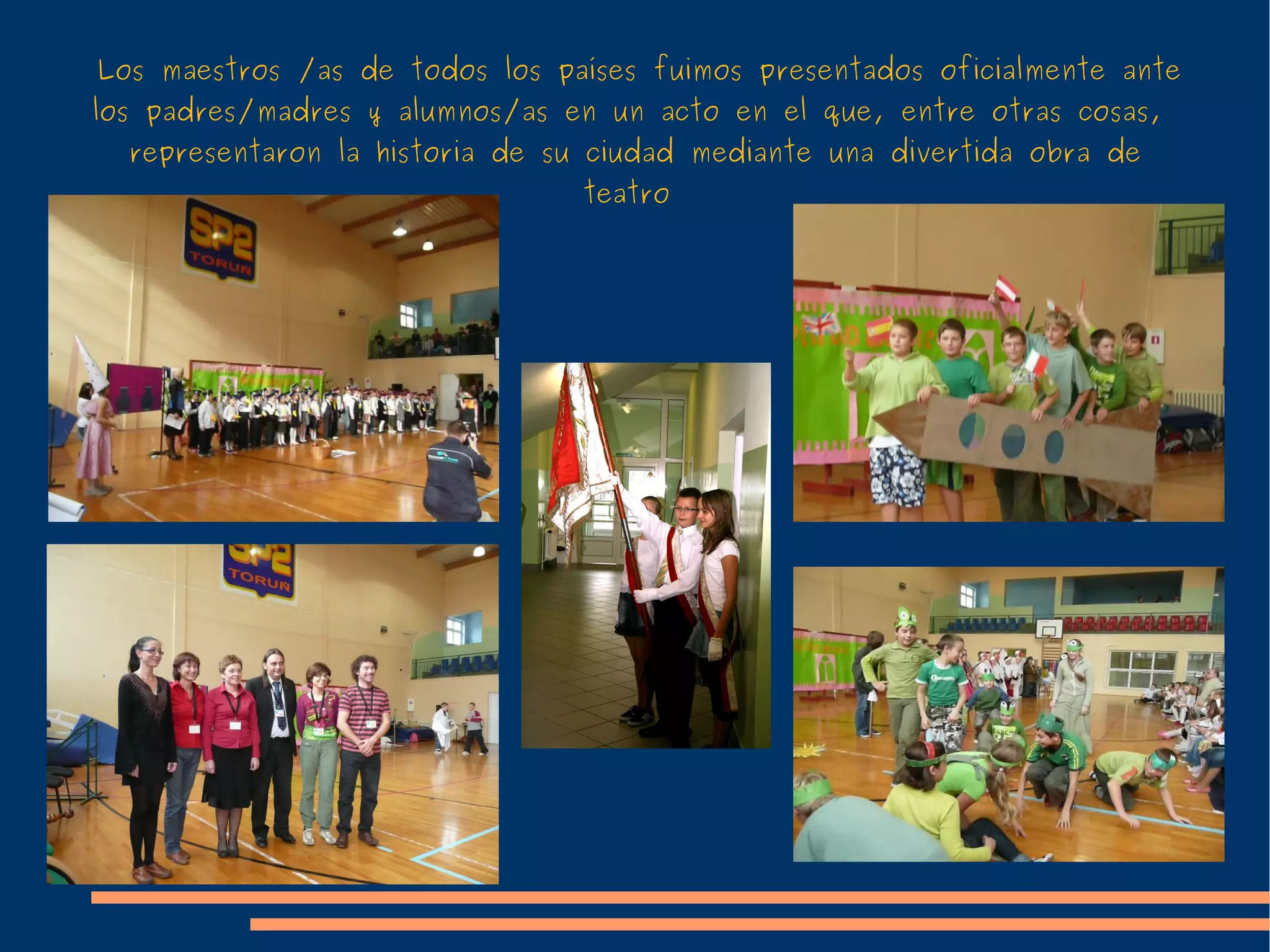 El centro que nos acoge en Toruń:  “Szkola Podsdawowa”  Fachada principal Patio de recreo y pistas deportivas Comedor Una de sus aulas 