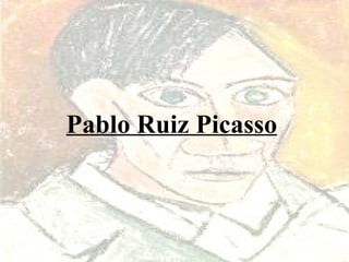 Pablo Ruiz Picasso 