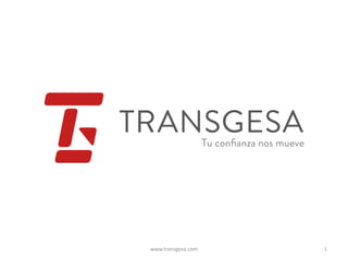 www.transgesa.com 1
 