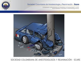 SOCIEDAD COLOMBIANA DE ANESTESIOLOGÍA Y REANIMACIÓN - SCARE 