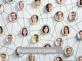 #hiperconectados 
 