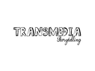 ¿Qué es Transmedia Storytelling? 