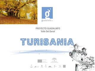 PROYECTO GUADALINFO
      Valle Del Genal




TURISANIA
 