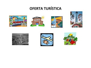 OFERTA TURÍSTICA 