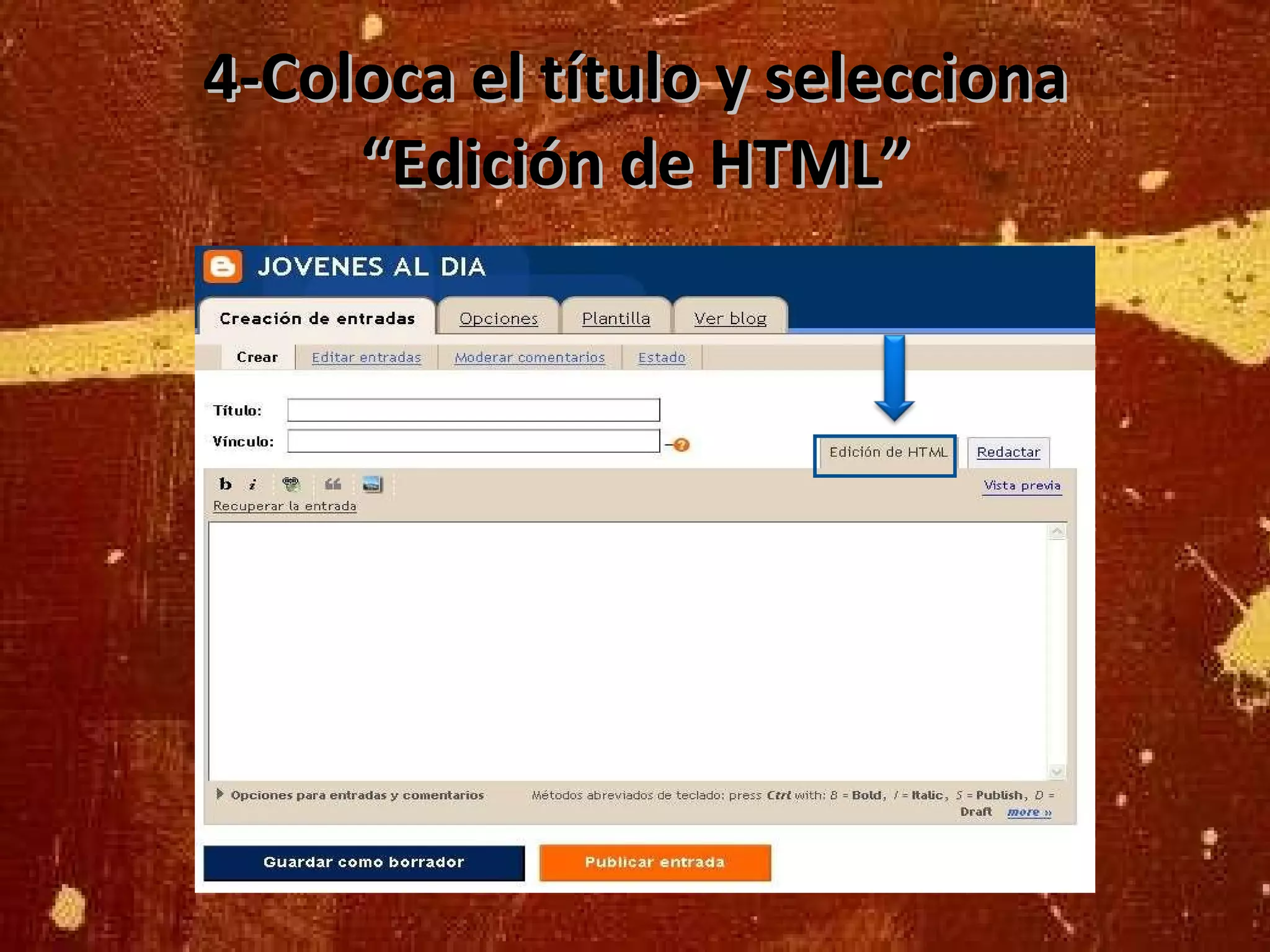4-Coloca el título y selecciona “Edición de HTML” 