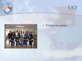 UCI
 Trabajo en equipo
 