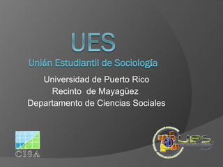 Universidad de Puerto Rico Recinto de Mayagüez Departamento de Ciencias Sociales