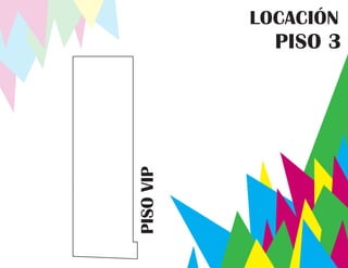 LOCACIÓN
  PISO 3
 